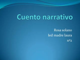 Rosa solano
Ied madre laura
11ª2

 