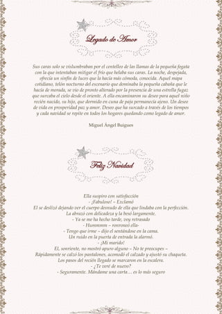 Legado de Amor
Sus caras solo se vislumbraban por el centelleo de las llamas de la pequeña fogata
con la que intentaban mi...