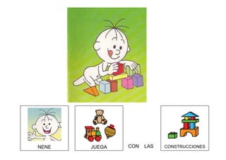 NENE JUEGA CON LAS CONSTRUCCIONES
 