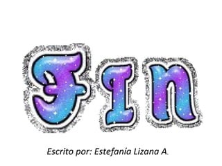 Escrito por: Estefanía Lizana A .  