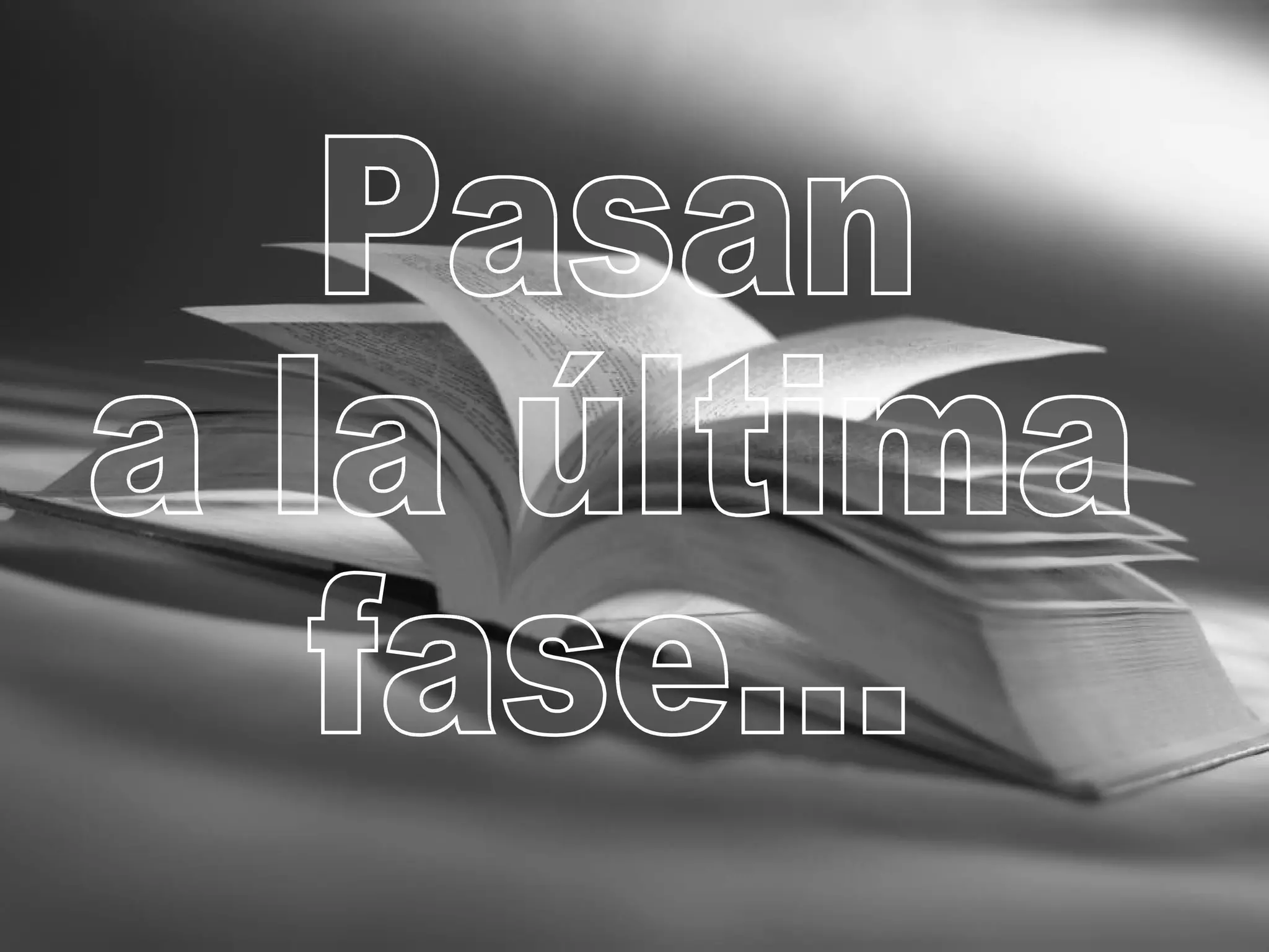 Pasan a la última fase...