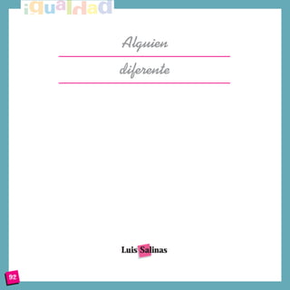 Alguien
     diferente




     Luis Salinas


92
 