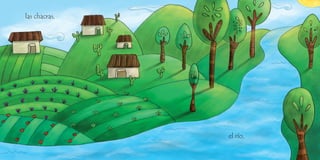 las chacras,
el río,
 