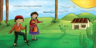 a mi padre y mi madre sembrando,
mi casa.
 