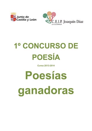 1º CONCURSO DE
POESÍA
Curso 2013-2014

Poesías
ganadoras

 