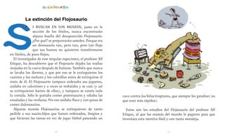 La extinción del Flojosaurio
i buscan en los museos, justo en la
sección de los fósiles, nunca encontrarán
alguna huella d...