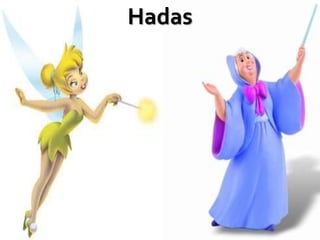 Hadas
 