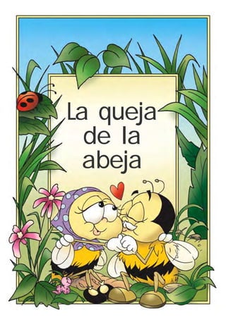 La queja
de la
abeja
 