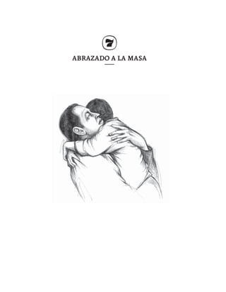 ABRAZADO A LA MASA
 