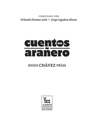 compilado por
Orlando Oramas León Jorge Legañoa Alonso




     HUGO CHÁVEZ FRÍAS
 