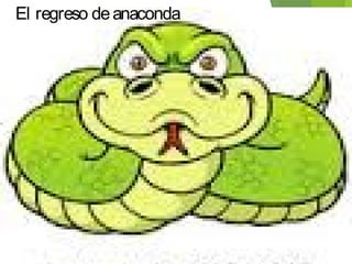El regreso deanaconda
 