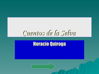 Cuentos de la Selva   Horacio Quiroga 