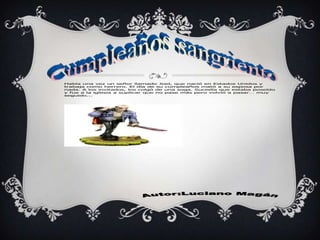 Había una vez un señor llamado Joel, que nació en Estados Unidos y
trabaja como herrero. El día de su cumpleaños mató a su esposa por
nada. A los invitados, los colgó de una soga. Sucedía que estaba poseído
y fue a la iglesia a suplicar que no pase más pero volvió a pasar… muy
seguido...
 