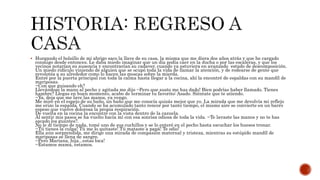  Hurgando el bolsillo de mi abrigo saco la llave de su casa, la misma que me diera dos años atrás y que he cargado
conmigo desde entonces. Le daba miedo imaginar que un día podía caer en la ducha o por las escaleras, y que los
vecinos notarían su ausencia y encontrarían su cadaver, cuando ya estuviera en avanzado estado de descomposición.
Un miedo ridículo viniendo de alguien que se ocupó toda la vida de llamar la atención, y de rodearse de gente que
revolotéa a su alrededor como lo hacen las moscas sobre la mierda.
Entré por la puerta principal con toda la calma hasta llegar a la cocina, ahí la encontré de espaldas con su mandíl de
mariposas.
~Con que guisando eh?
Llevándose la mano al pecho y agitada me dijo ~Pero que susto me has dado! Bien podrías haber llamado. Tienes
hambre? Llegas en buen momento, acabo de terminar tu favorito: Asado. Siéntate que te atiendo.
~Ya, deja que me lave las manos, ya vengo.
Me miré en el espejo de su baño, un baño que me conocía quizás mejor que yo. La mirada que me devolvía mi reflejo
me erizo la espalda. Cuando se ha acumulado tanto rencor por tanto tiempo, el mismo aire se convierte en un barro
espeso que vuelve dolorosa la propia respiración.
De vuelta en la cocina la encontré con la vista dentro de la cazuela.
Al sentir mis pasos se ha vuelto hacía mí con esa sonrisa odiosa de toda la vida. ~Te lavaste las manos y no te has
sacado los guantes?.
No le dí tiempo de nada, tomé uno de sus cuchillos y se lo enteré en el pecho hasta escuchar los huesos tronar.
~Tú tienes la culpa! Tú me lo quitaste! Tú mataste a papá! Te odio!
Ella aún sorprendida, me dirige una mirada de compasión maternal y tristeza, mientras su estúpido mandíl de
mariposas se llena de sangre.
~Pero Mariana, hija...estas loca!
~Estamos mamá, estamos.
 