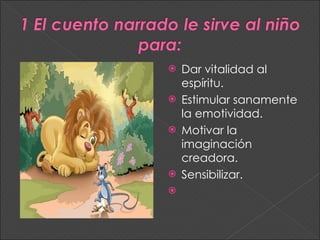 Dar vitalidad al espíritu. Estimular sanamente la emotividad. Motivar la imaginación creadora. Sensibilizar.   