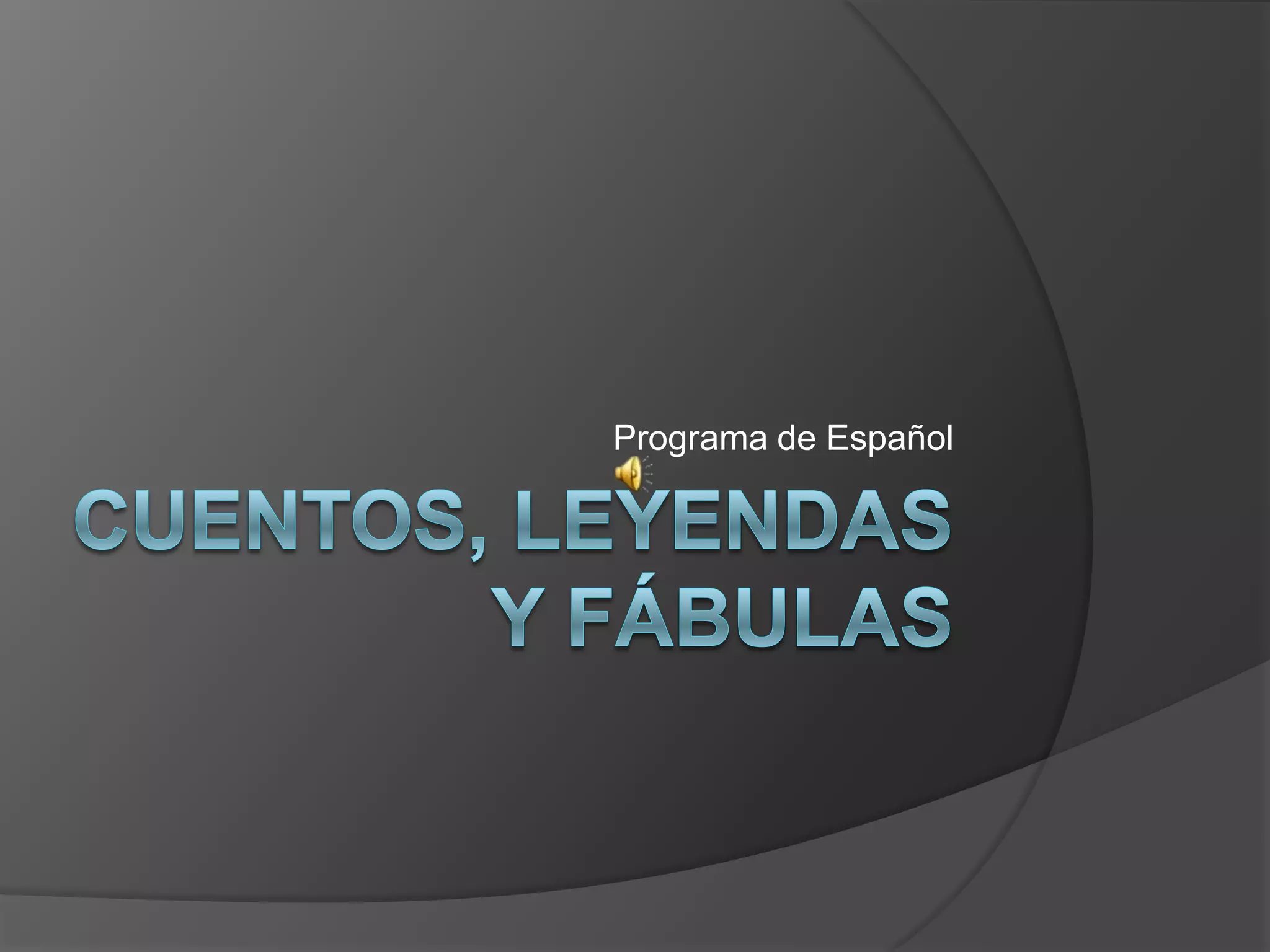 Cuentos, leyendas y fábulasPrograma de Español
