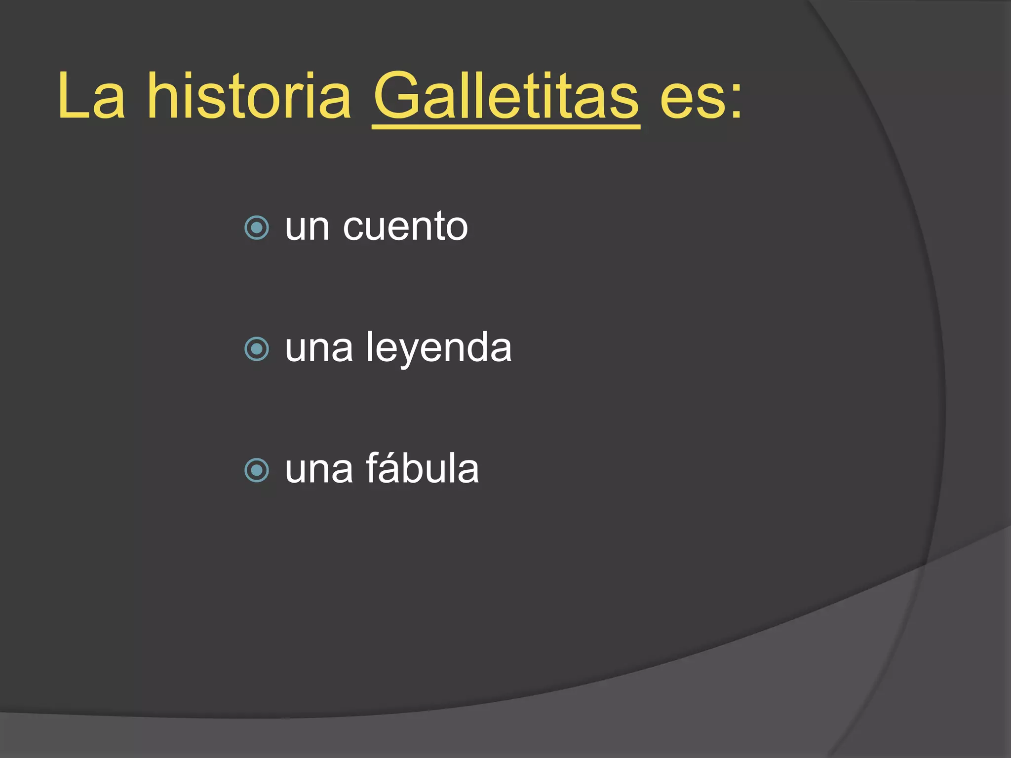 La historiaGalletitases:un cuentouna leyendauna fábula