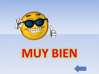 MUY BIEN

 