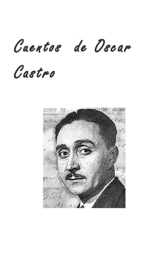 Cuentos de Oscar
Castro
 