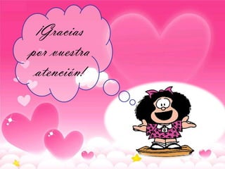 ¡Gracias
por vuestra
 atención!
 
