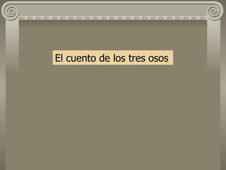 El cuento de los tres osos   