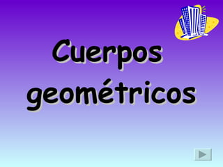 Cuerpos   geométricos 