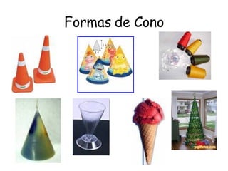 Formas de Cono 