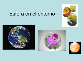 Esfera en el entorno 