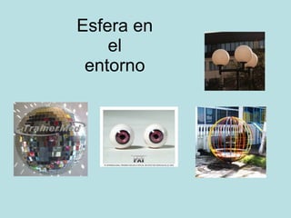 Esfera en  el  entorno 