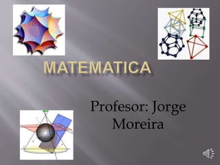 Profesor: Jorge
Moreira
 