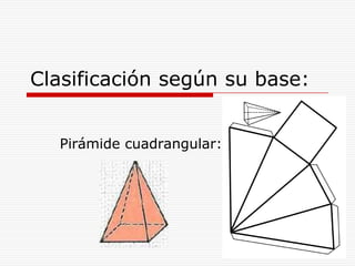 Clasificación según su base:Pirámide pentagonal: