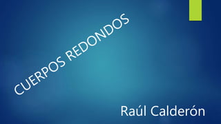 Raúl Calderón
 