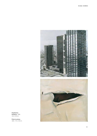 DIANA DOWEK




Arquitectura
fantástica, 1980,
120 x 120 cm

Pintar la pintura,
1981, 110 x 120 cm




                              61
 