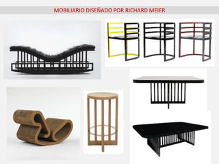 MOBILIARIO DISEÑADO POR RICHARD MEIER
 