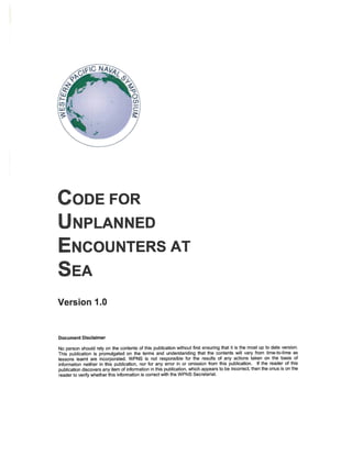 Code for Unplanned Encounters at Sea (CUES) as agreed upon at the 14th Western Pacific Naval Symposium