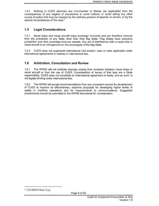 Code for Unplanned Encounters at Sea (CUES) as agreed upon at the 14th Western Pacific Naval Symposium