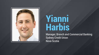Yianni
Harbis
Manager, Branch and Commercial Banking


Sydney Credit Union


Nova Scotia
 