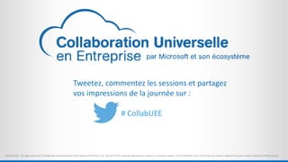 EMS Conseil -All rights reserved. Confidential and proprietary information of AvePoint, Inc. No part of this may be reproduced,stored in a retrieval system, or transmitted in any form or by any means, without the prior written consent of EMS Conseil 
Tweetez, commentez les sessions et partagez vos impressions de la journée sur : 
# CollabUEE 