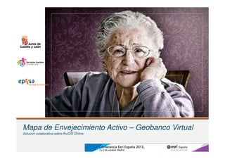 Mapa de Envejecimiento Activo – MapEA Virtual
Solución colaborativa sobre ArcGIS Online
 