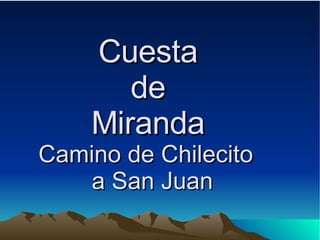 Cuesta  de  Miranda  Camino de Chilecito  a San Juan 
