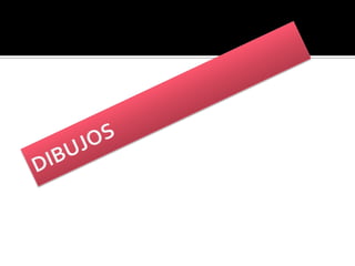 DIBUJOS 