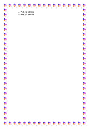  PC13: 192.168.10.13
 PC14: 192.168.10.14
 