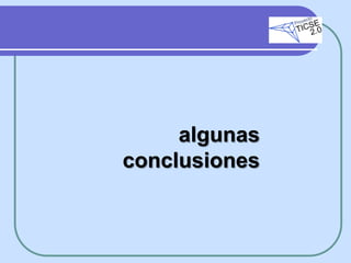 algunas
conclusiones
 