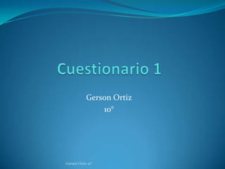 Gerson Ortiz
10°
Gerson Ortiz 10°
 