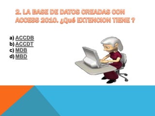 a) ACCDB
b) ACCDT
c) MDB
d) MBD
 