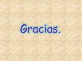 Gracias.
 