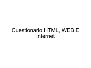 Cuestionario HTML, WEB E Internet 