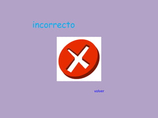 incorrecto




             volver
 
