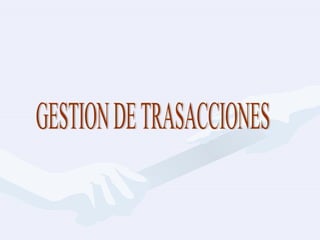 GESTION DE TRASACCIONES 