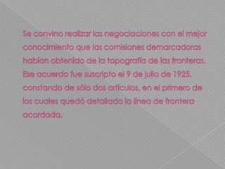 Se abandonaba la Cordillera de Atacama, en su vertiente oriental, por la Cordillera de los Andes con sus más altas cimas. También se resolvía, de acuerdo con Bolivia, representada por su ilustre doctor Mariano Baptista, el dominio de la Puna de Atacama y la modificación del Tratado de 1889 tendía a esos fines. 